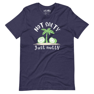 Not Salty "Just Nutty" Men's/Unisex T-Shirt